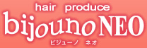 hair produce bijouno NEO ビジューノ ネオ